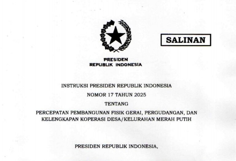 INSTRUKSI PRESIDEN REPUBLIK INDONESIA NOMOR 17 TAHUN 2025 TENTANG PERCEPATAN PEMBANGUNAN FISIK GERAI, PERGUDANGAN DAN PERLENGKAPAN KOPERASI DESA, KELURAHAN MERAH PUTIH